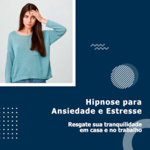 Hipnose para ansiedade e estresse.